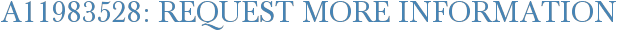 A11983528: Request More Information