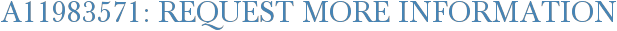 A11983571: Request More Information