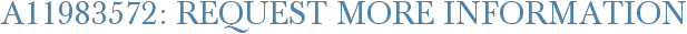 A11983572: Request More Information