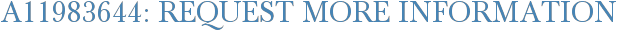 A11983644: Request More Information