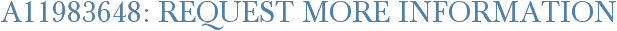 A11983648: Request More Information