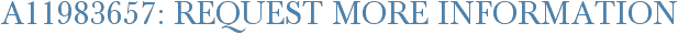 A11983657: Request More Information