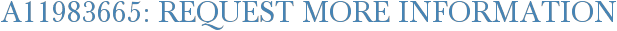 A11983665: Request More Information