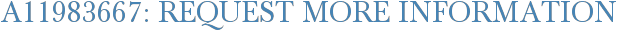 A11983667: Request More Information