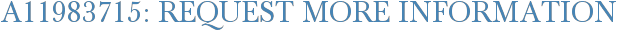 A11983715: Request More Information