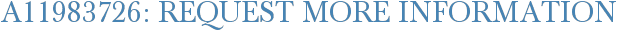 A11983726: Request More Information