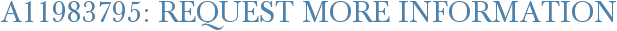 A11983795: Request More Information