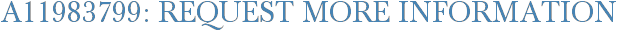 A11983799: Request More Information