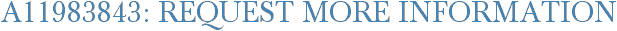 A11983843: Request More Information