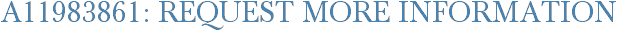 A11983861: Request More Information