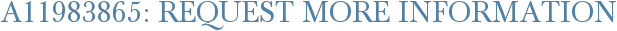 A11983865: Request More Information