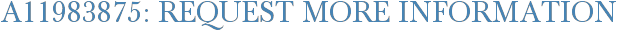 A11983875: Request More Information