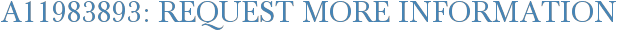 A11983893: Request More Information