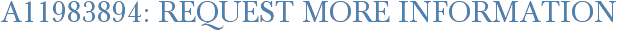 A11983894: Request More Information