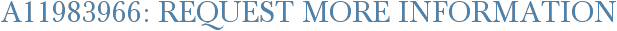 A11983966: Request More Information