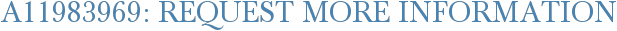 A11983969: Request More Information
