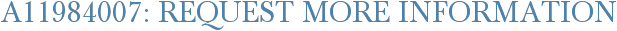 A11984007: Request More Information