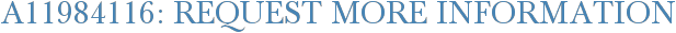 A11984116: Request More Information