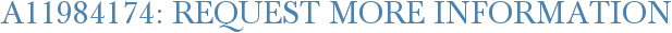 A11984174: Request More Information