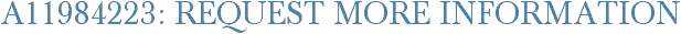 A11984223: Request More Information