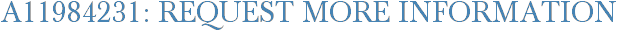 A11984231: Request More Information