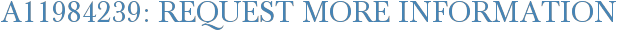 A11984239: Request More Information