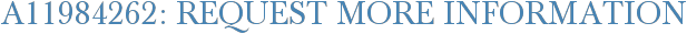 A11984262: Request More Information