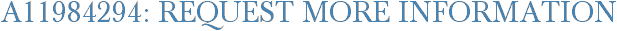 A11984294: Request More Information