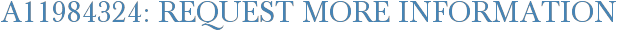 A11984324: Request More Information