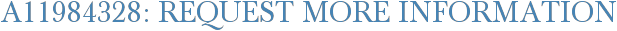 A11984328: Request More Information