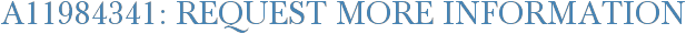 A11984341: Request More Information
