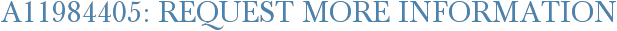 A11984405: Request More Information
