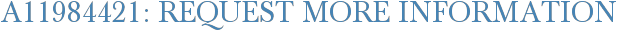 A11984421: Request More Information