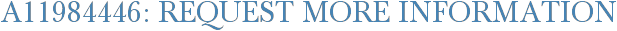 A11984446: Request More Information