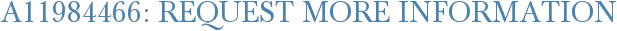 A11984466: Request More Information