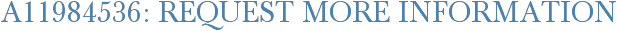 A11984536: Request More Information