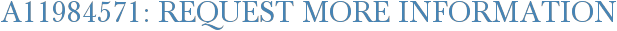 A11984571: Request More Information