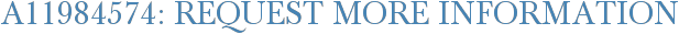 A11984574: Request More Information