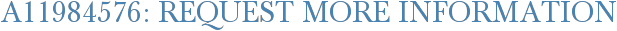 A11984576: Request More Information