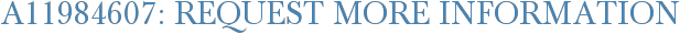 A11984607: Request More Information
