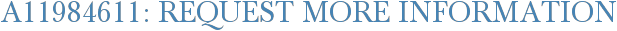 A11984611: Request More Information