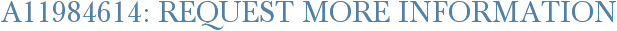 A11984614: Request More Information