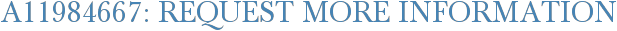 A11984667: Request More Information