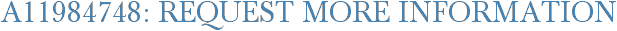 A11984748: Request More Information