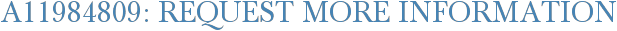 A11984809: Request More Information