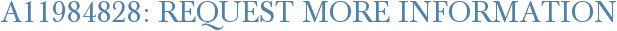 A11984828: Request More Information