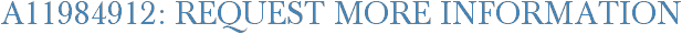 A11984912: Request More Information