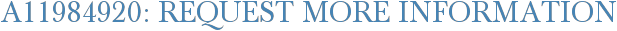 A11984920: Request More Information