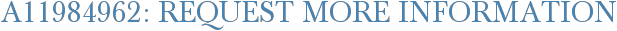 A11984962: Request More Information