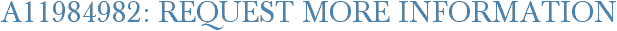 A11984982: Request More Information